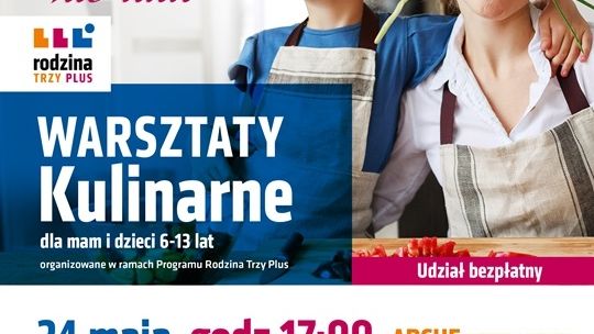 Bez mamy się nie uda - rodzinne warsztaty kulinarne.