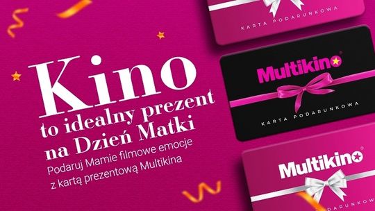 26 maja zabierz mamę do Multikina!