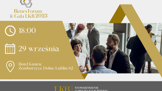 Biznes Forum & Gala Lubelskiego Klubu Biznesu