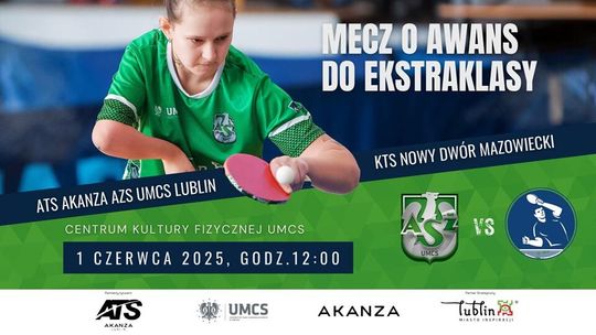 Ekstraklasa na wyciągnięcie ręki. ATS Akanza AZS UMCS Lublin gra o awans!