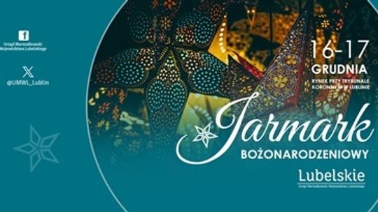 Jarmark Bożonarodzeniowy już 16 i 17 grudnia w Lublinie