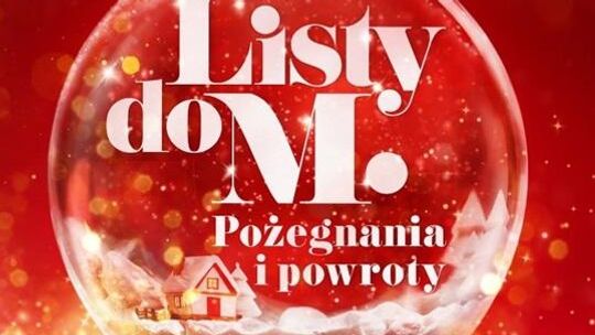 Już dziś kupisz w Multikinie bilety na „Listy do M. Pożegnania i powroty”!