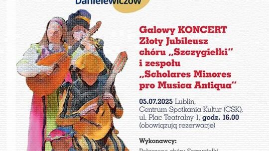 Koncert Galowy Złotego Jubileuszu chóru Szczygiełki i zespołu Scholares Minores