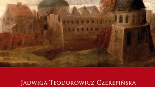 Książka o historii lubelskich bram, wież, baszt i furt