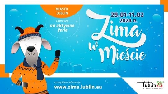 Lublin : Miasto zaprasza na ferie z Zimą w mieście.