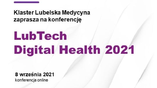 „LubTech-Digital Health 2021" już jutro