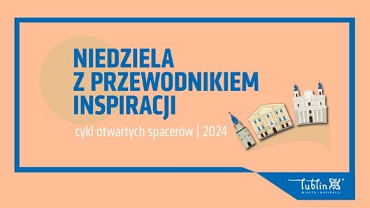 Miasto zaprasza na niedzielne spacery z Przewodnikami Inspiracji.