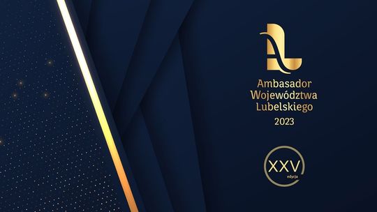 Nabór do XXV edycji Ambasador Województwa Lubelskiego rozpoczęty.