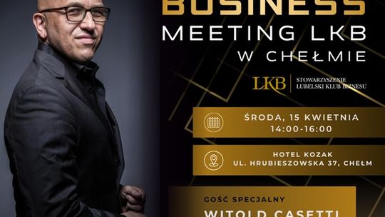 Odkryj w sobie lidera - Speed Business Meeting LKB już 15 kwietnia w Chełmie