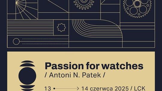„Passion for Watches – Antoni N. Patek 2025” w Lublinie. Wydarzenie nie tylko dla miłośników zegarków „Passion for Watches – Antoni N. Patek 2025” w Lublinie. Wydarzenie nie tylko dla miłośników zegarków