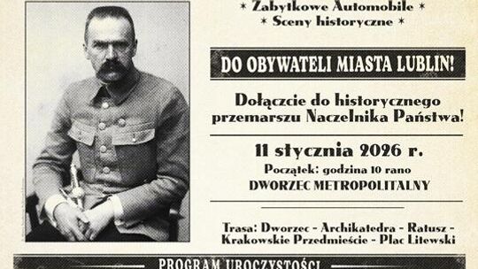„Piłsudski w Lublinie” - plenerowe widowisko, przemarsz i utrudnienia w ruchu