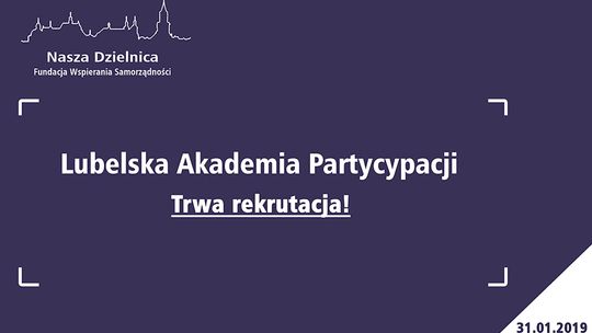 Rusza Lubelska Akademia Partycypacji, program współpracy przedstawicieli lokalnego samorządu