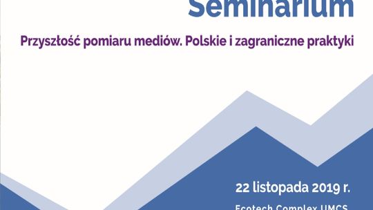 Seminarium „Przyszłość pomiaru mediów. Polskie i zagraniczne praktyki” - zaproszenie