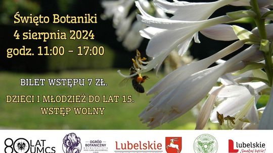 Święto Botaniki w Ogrodzie Botanicznym UMCS - 4 sierpnia.