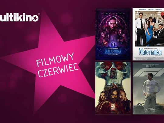 Gwiazdy kina rozbłysną w Multikinie już w czerwcu!