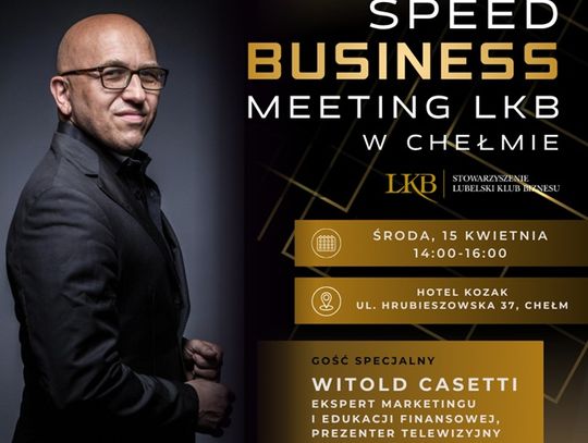 Odkryj w sobie lidera - Speed Business Meeting LKB już 15 kwietnia w Chełmie