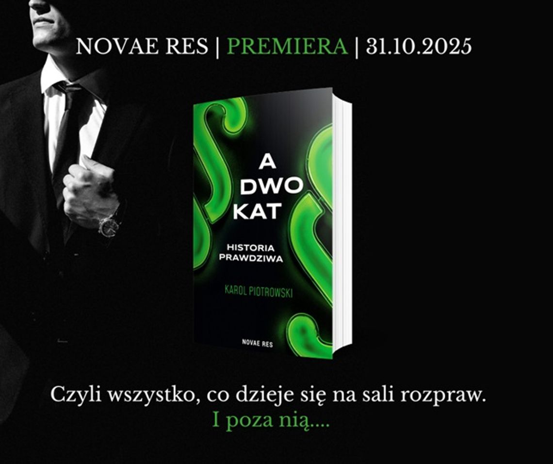 „Adwokat - Historia Prawdziwa”: kulisy pracy prawnika bez fikcji i mitów