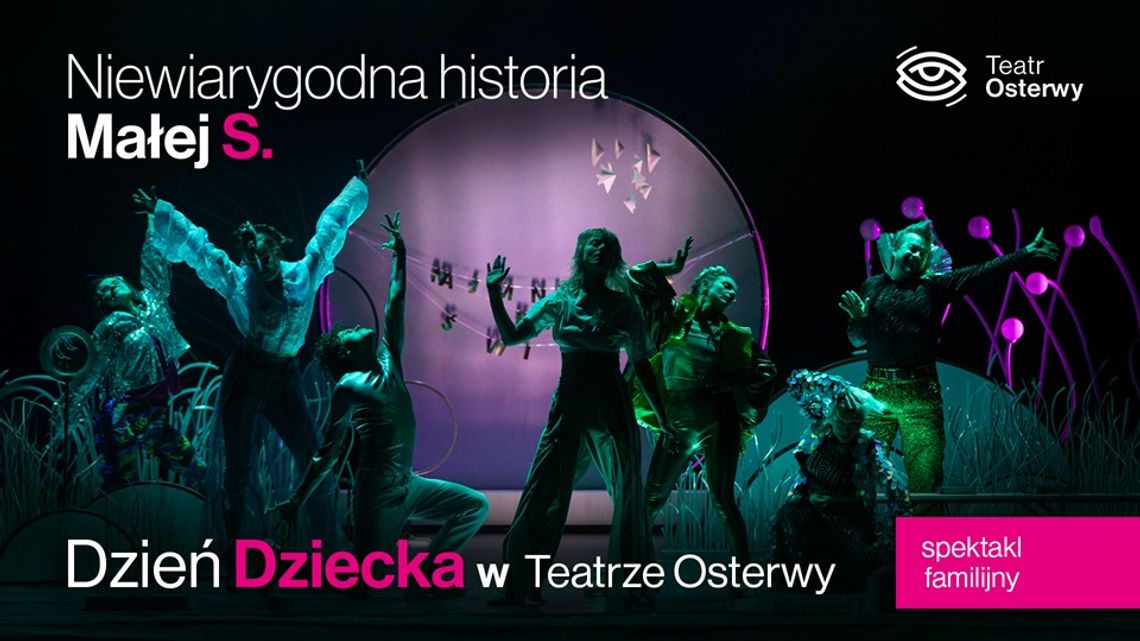 Dzień Dziecka w Teatrze Osterwy  Spektakl familijny "Niewiarygodna historia Małej S."