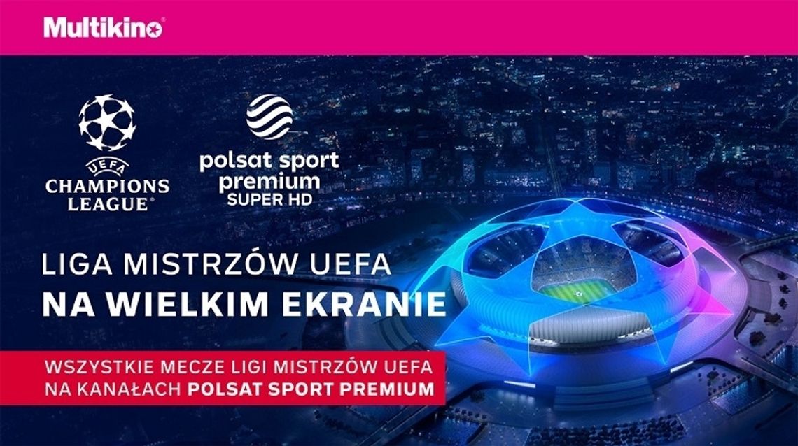 Finał LIGI MISTRZÓW UEFA 2022 na dużym ekranie w Multikinie