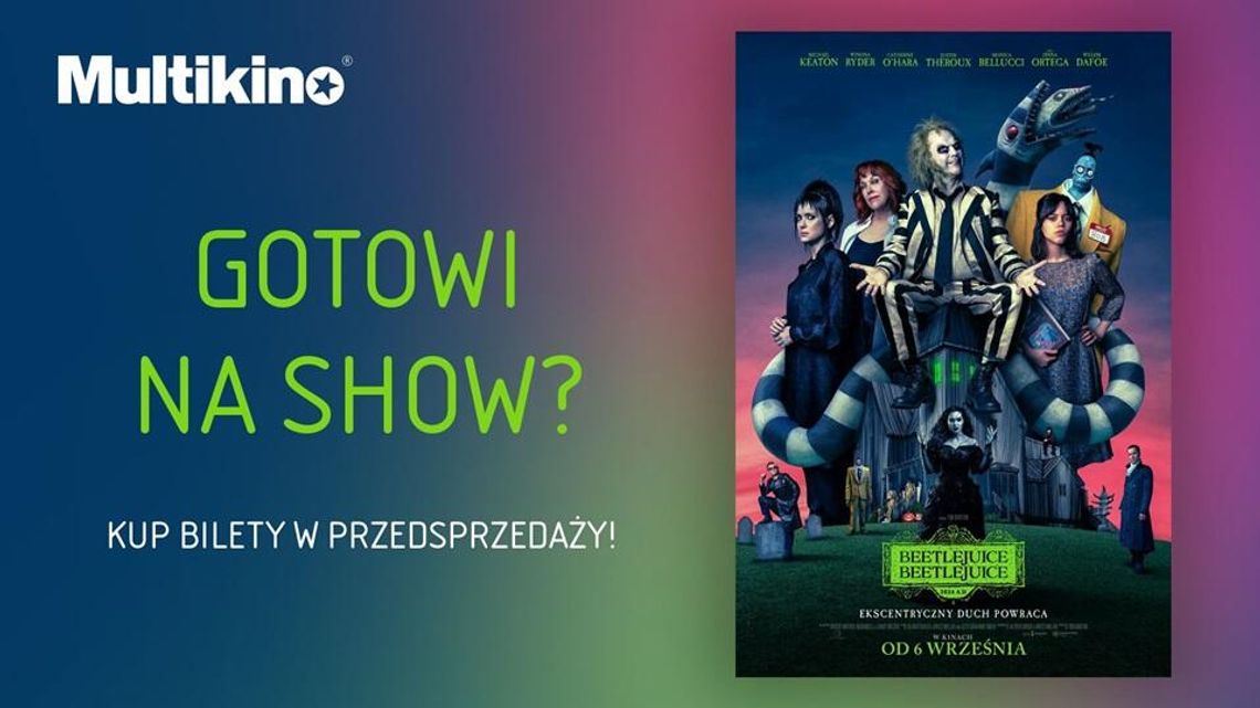 Już dziś kupisz w Multikinie bilety na „Beetlejuice Beetlejuice”!