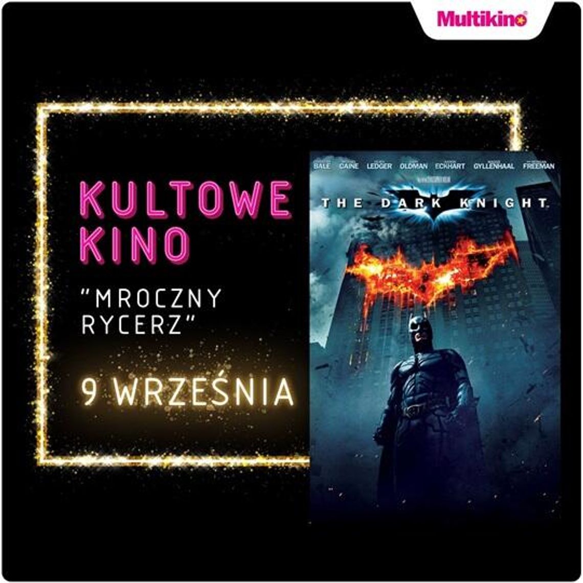 „Mroczny Rycerz” na wielkim ekranie Multikina!