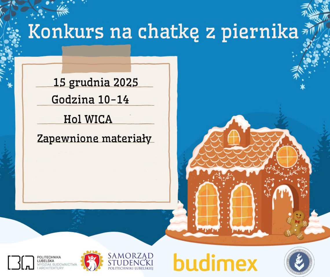 Najpiękniejsza chatka z piernika. Studenci Politechniki Lubelskiej zmierzą się w słodkim konkursie Najpiękniejsza chatka z piernika. Studenci Politechniki Lubelskiej zmierzą się w słodkim konkursie