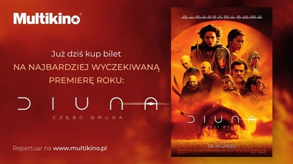 Zajmij w Multikinie najlepsze miejsce na premierze filmu „Diuna: Część druga”!