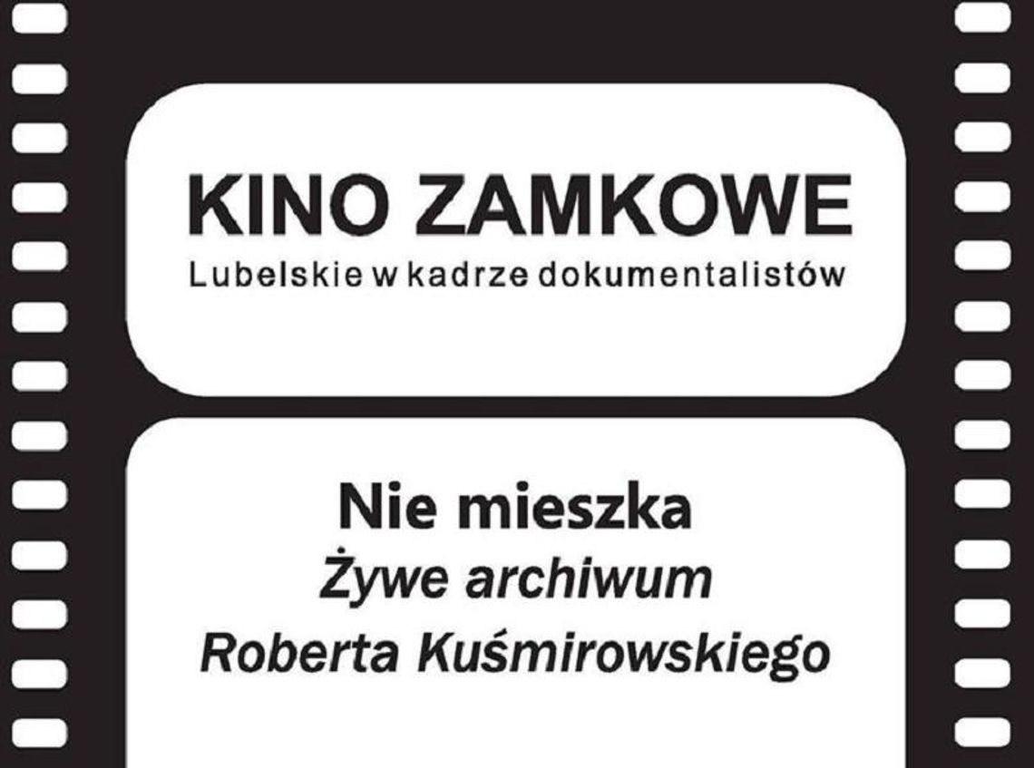 Żywe archiwum Roberta Kuśmirowskiego na Zamku